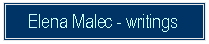 Text Box: Elena Malec - writings