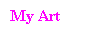 Text Box: My Art