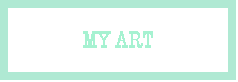 Text Box: MY ART
