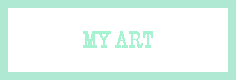 Text Box: MY ART
