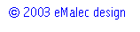 Text Box:  2003 eMalec design