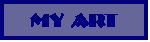 Text Box: MY ART